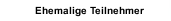 Ehemalige Teilnehmer