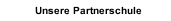 Unsere Partnerschule